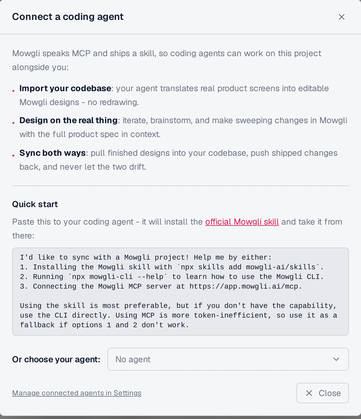 Mowgli Connect a coding agent dialog with a Quick start prompt that asks the agent to install the Mowgli skill with npx skills add mowgli-ai/skills, run npx mowgli-cli --help, or connect the MCP server at https://app.mowgli.ai/mcp, and says MCP is the fallback because it is more token-inefficient