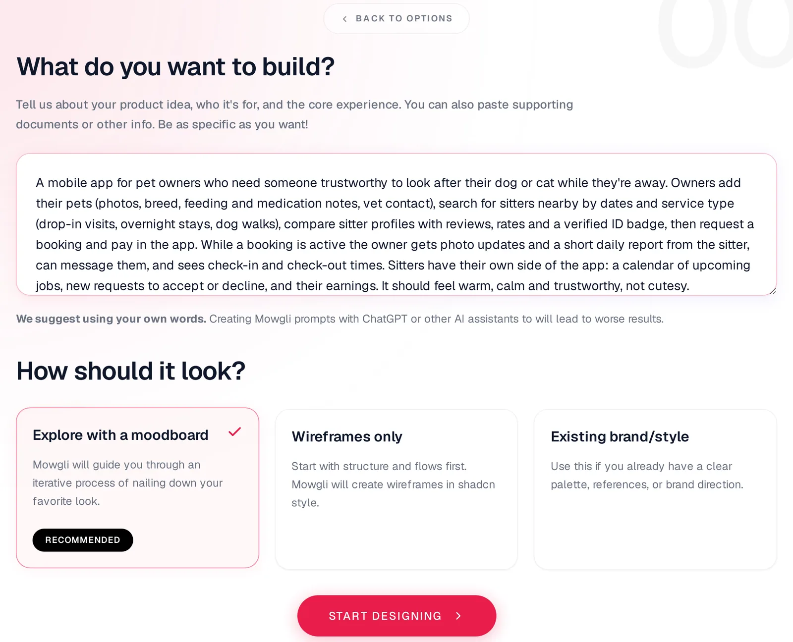 Mowgli prompt screen titled What do you want to build, with the pet-sitting brief typed in and three look options below: Explore with a moodboard (selected, recommended), Wireframes only, and Existing brand or style